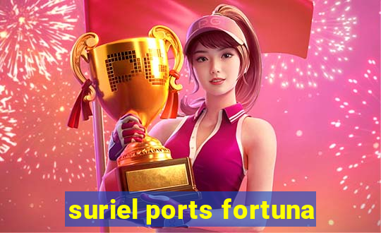 suriel ports fortuna